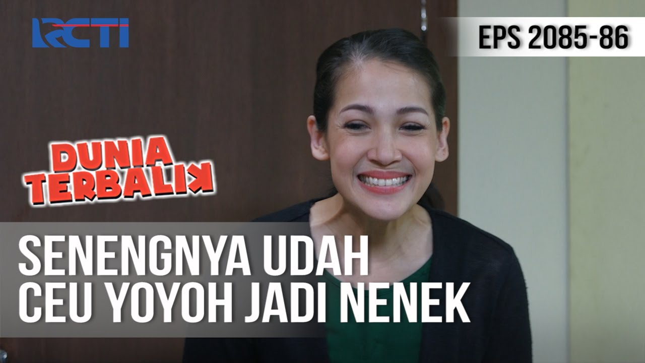 DUNIA TERBALIK - Senengnya Ceu Yoyoh Punya Cucu [9 Juni 2020]