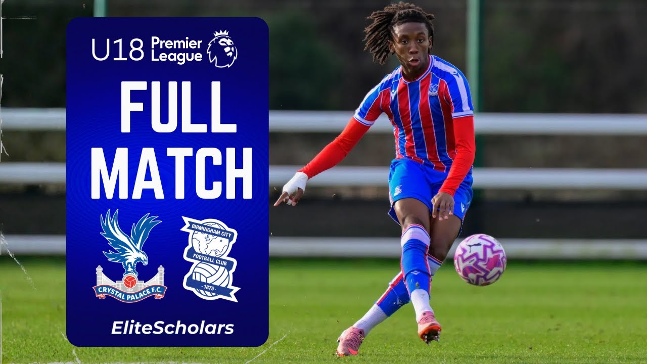 Full Match Crystal Palace vs Birmingham City | U18 Premier League | 31/01/26