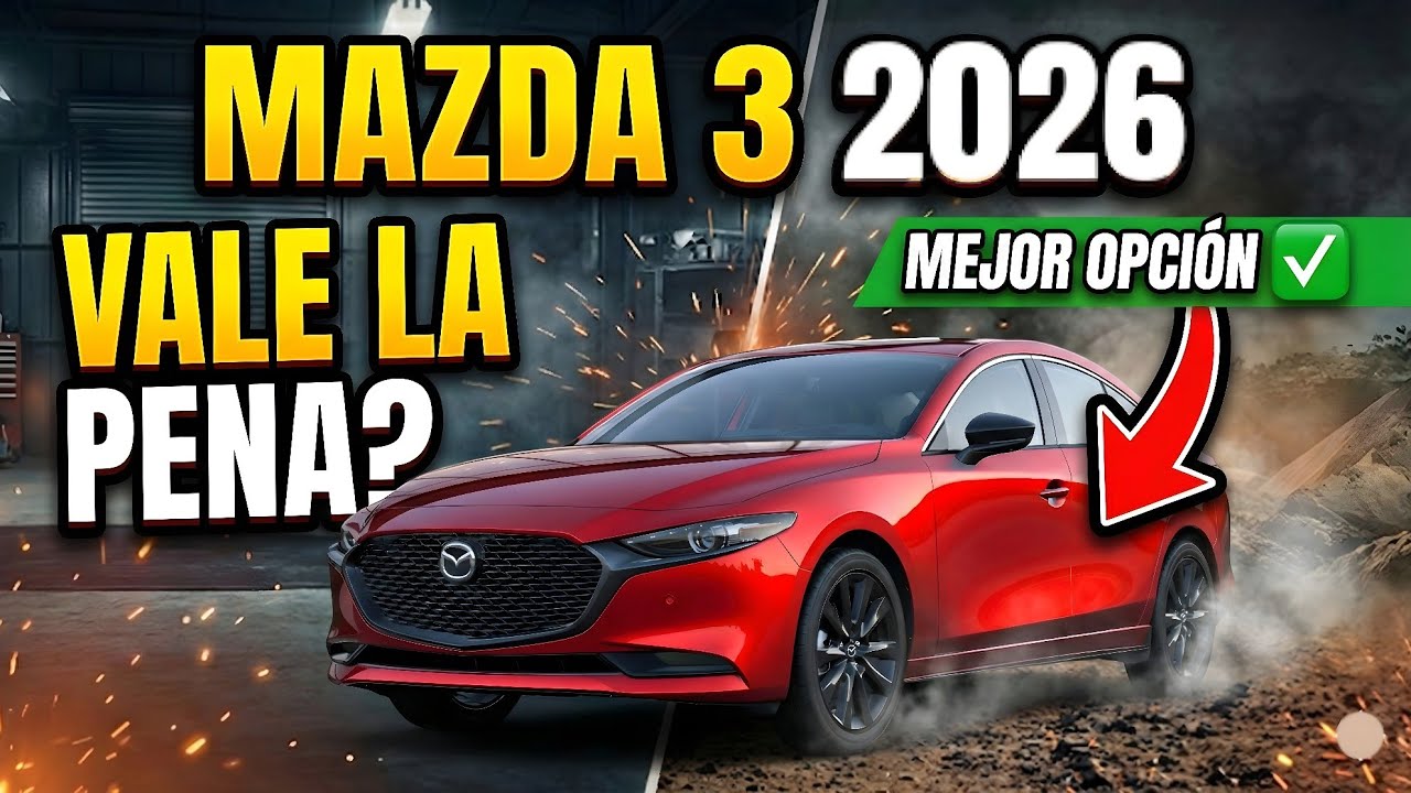 ¡TODO NUEVO! MAZDA 3 2026, Rompe el Mercado 