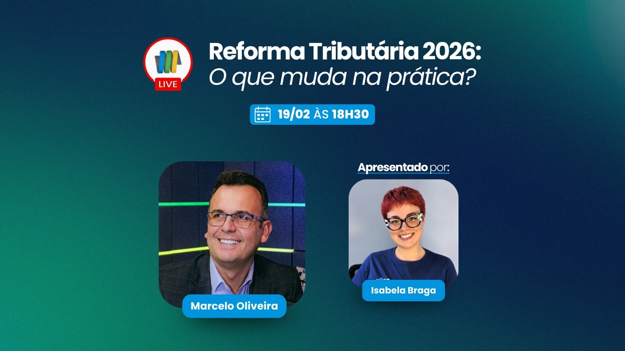 Reforma Tributária 2026: O que muda na prática?