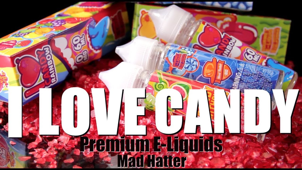 I LOVE CANDY E Liquids by Mad Hatter (E-LIQUID REVIEW)~Amazing Fruit Flavoes~