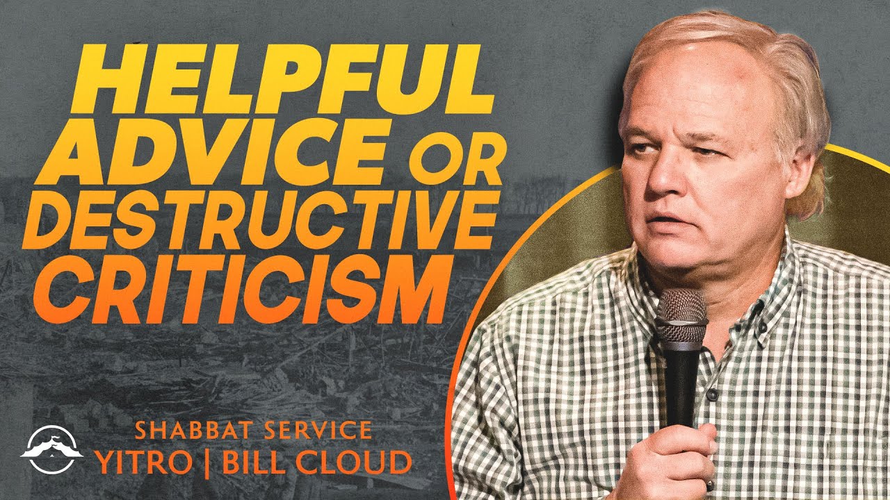 Helpful Advice or Destructive Criticism | Bill Cloud | Jacob's Tent