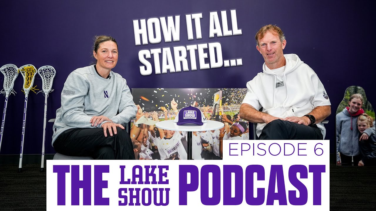 Northwestern Lacrosse Husband and Wife Duo | The Lake Show Podcast - Ep. 6