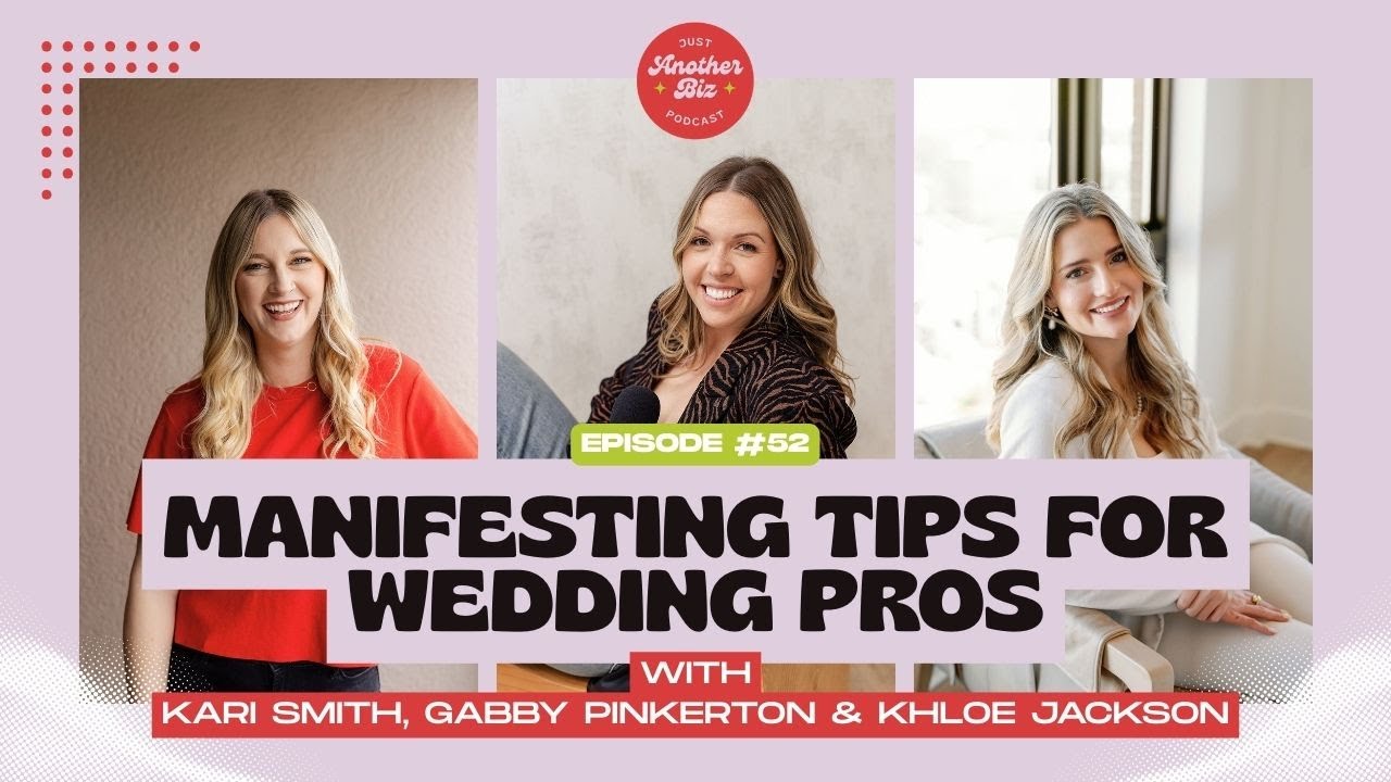 Just Another Biz Podcast | Ep. 52 Manifesting Tips for Wedding Pros