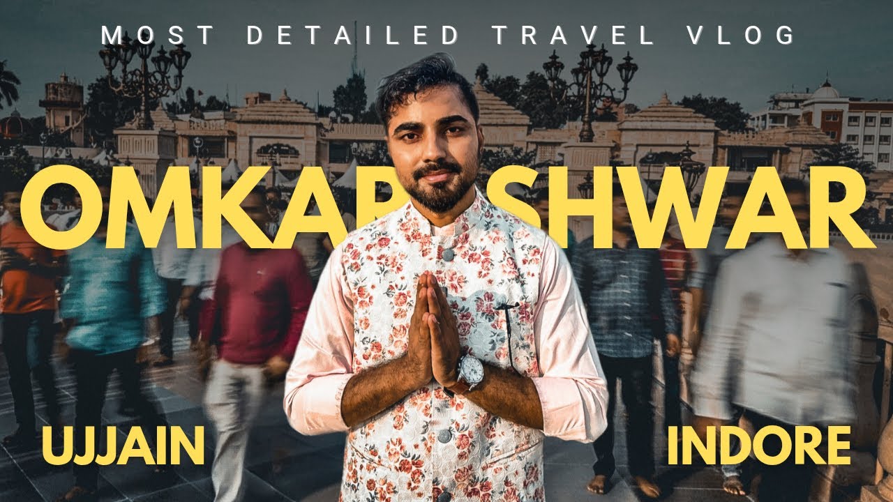 UJJAIN–INDORE–OMKARESHWAR | Most Detailed Travel Vlog Ever! Your Storyteller | Jyotirling उज्जैन