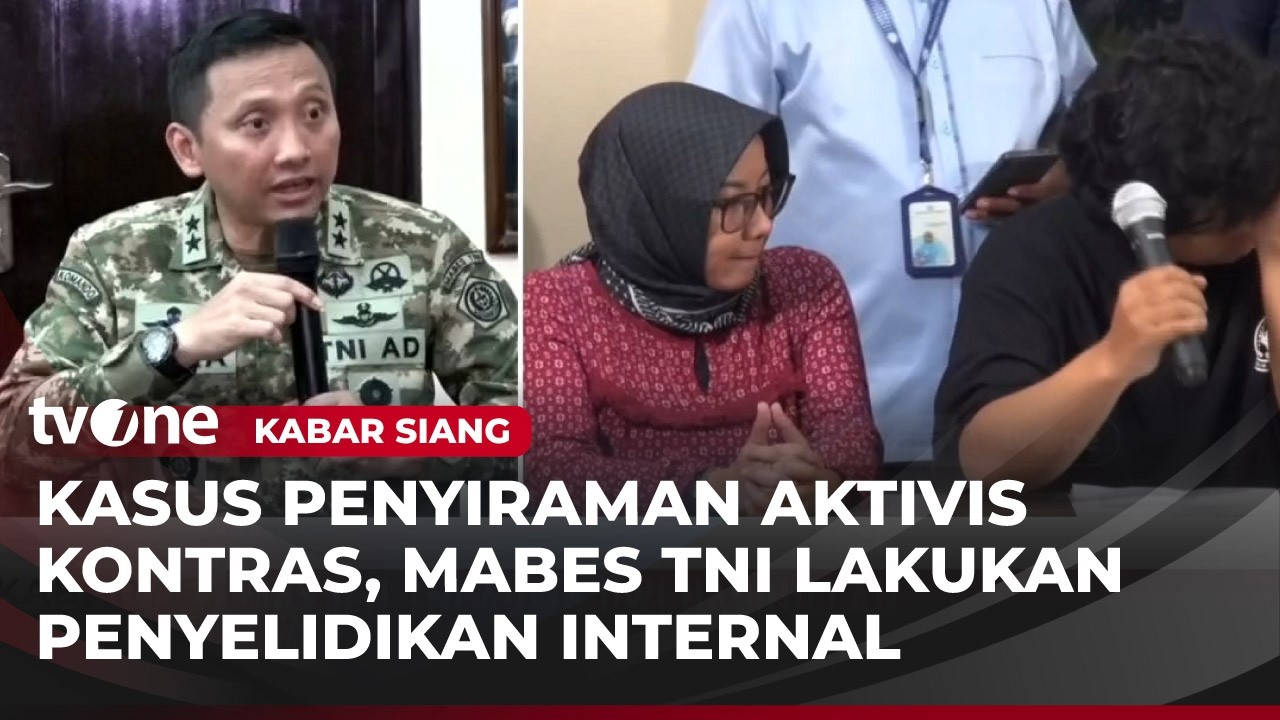 Menjawab Isu yang Berkembang, Mabes TNI Usut Kasus Penyiraman Aktivis KontraS | Kabar Siang