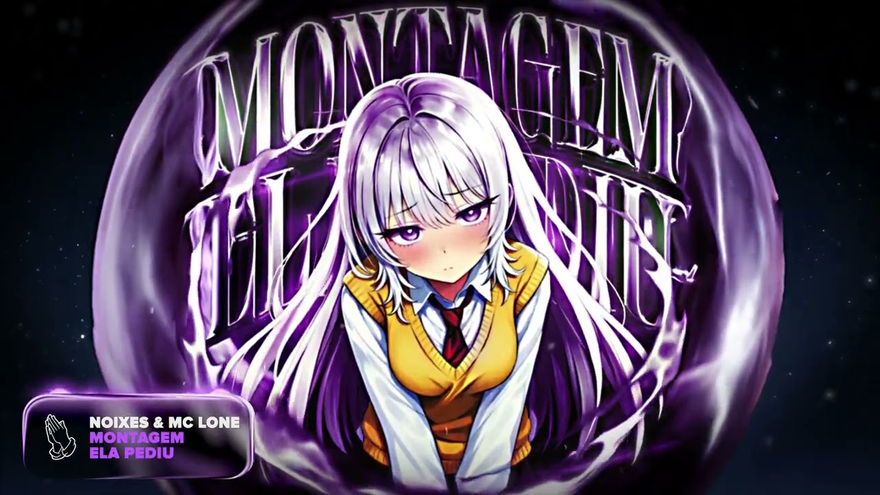 NOIXES & MC LONE - MONTAGEM ELA PEDIU