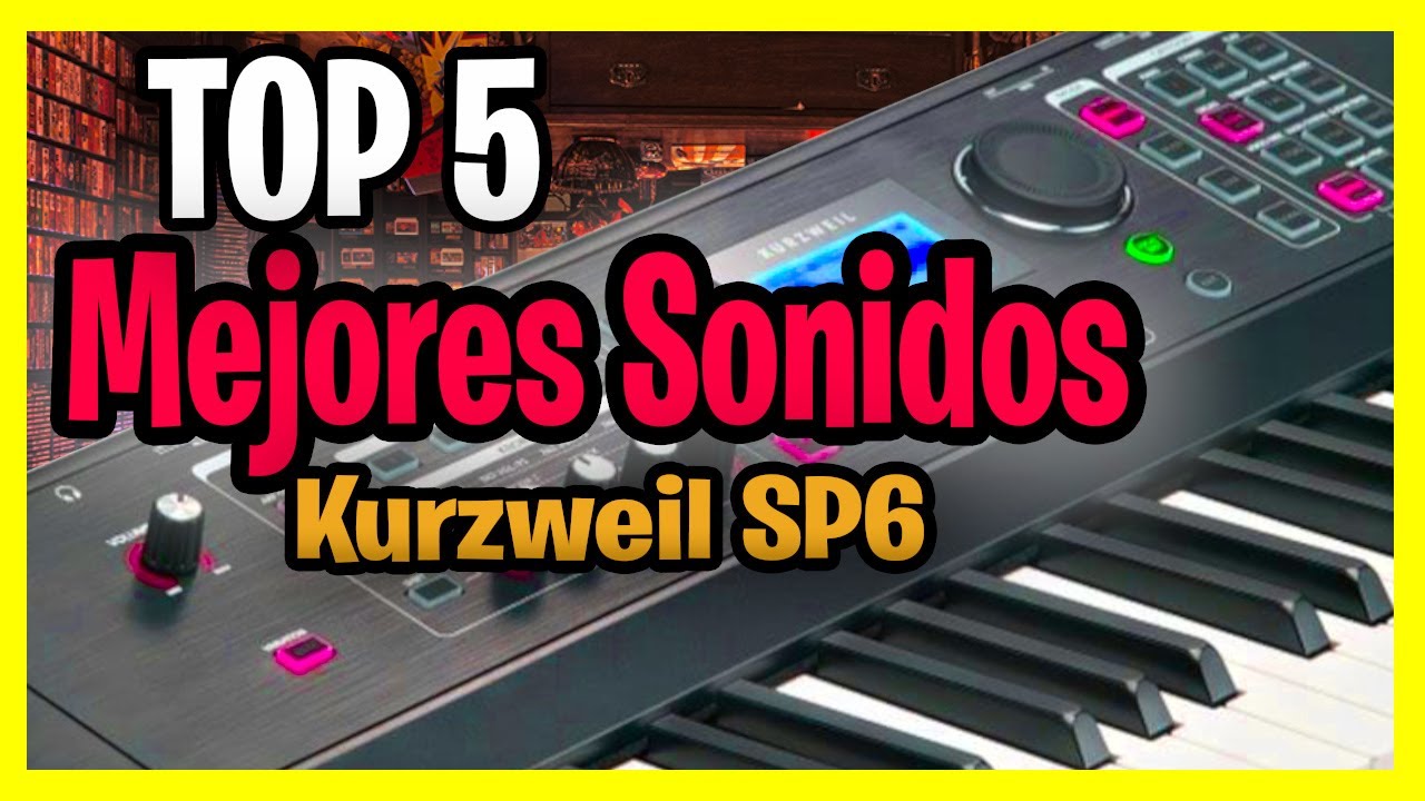 🌈  KURZWEIL SP6 🎹  LOS MEJORES 5 SONIDOS DE PIANO