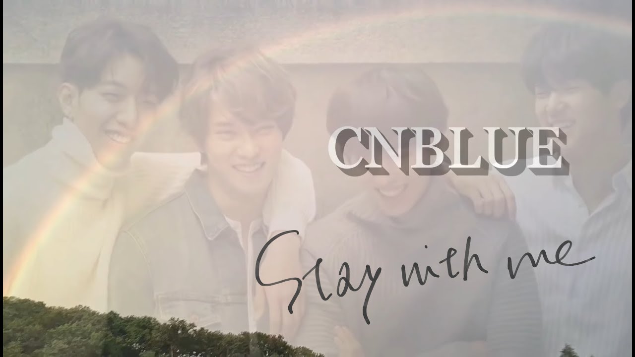 Stay with me★CNBLUE