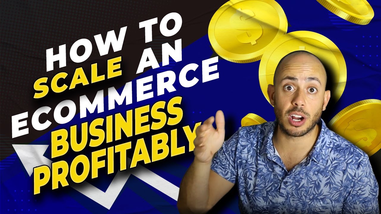 How to Scale An E-Commerce Business Profitably
