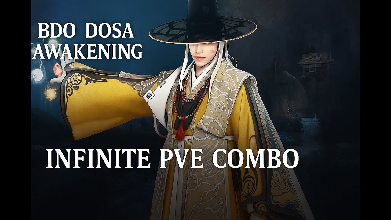 BDO Dosa Awakening NEW INFINITE PVE COMBO