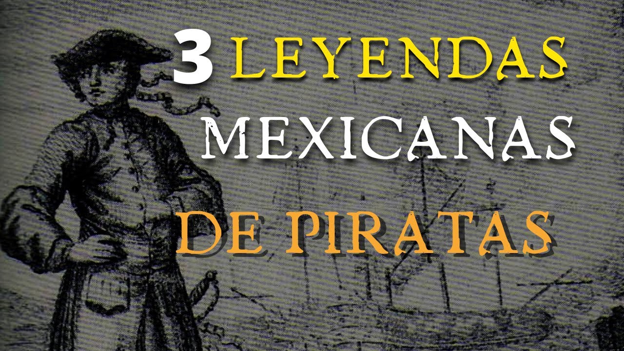 TOP 3 Leyendas Terror&iacute;ficas Mexicanas de Piratas | Historias de terror