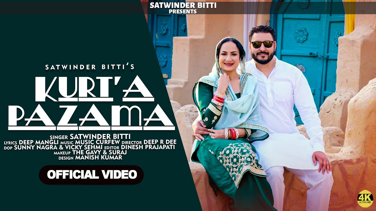 KURTA PAZAMA (Official Music Video) | SatwinderBitti | Punjabi Song | 2024