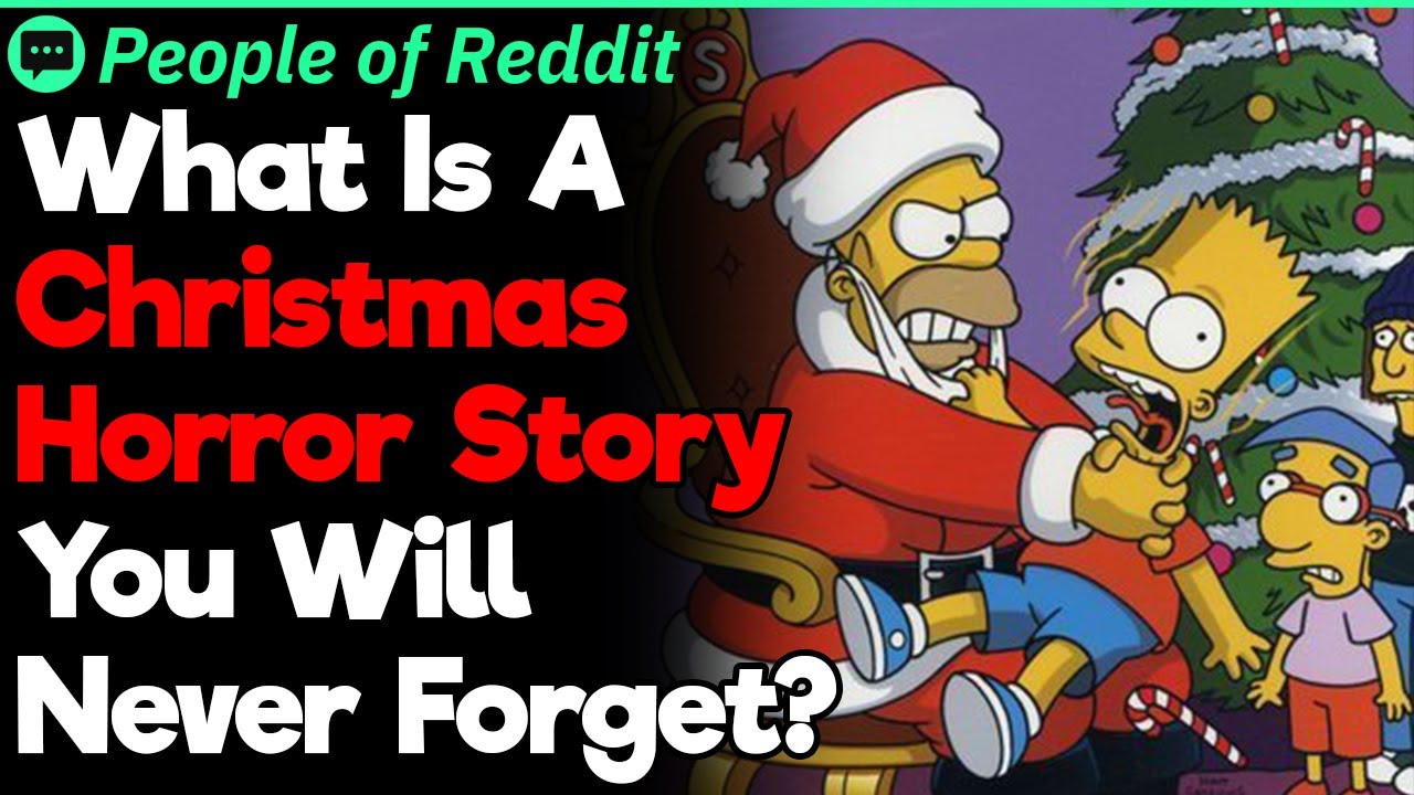 Whats Your Xmas Horror Story? | People Stories 