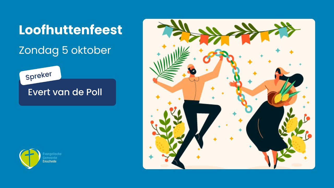 Israëlzondag: Loofhuttenfeest, feest van pelgrims onderweg | EG Enschede | 5-10-'25