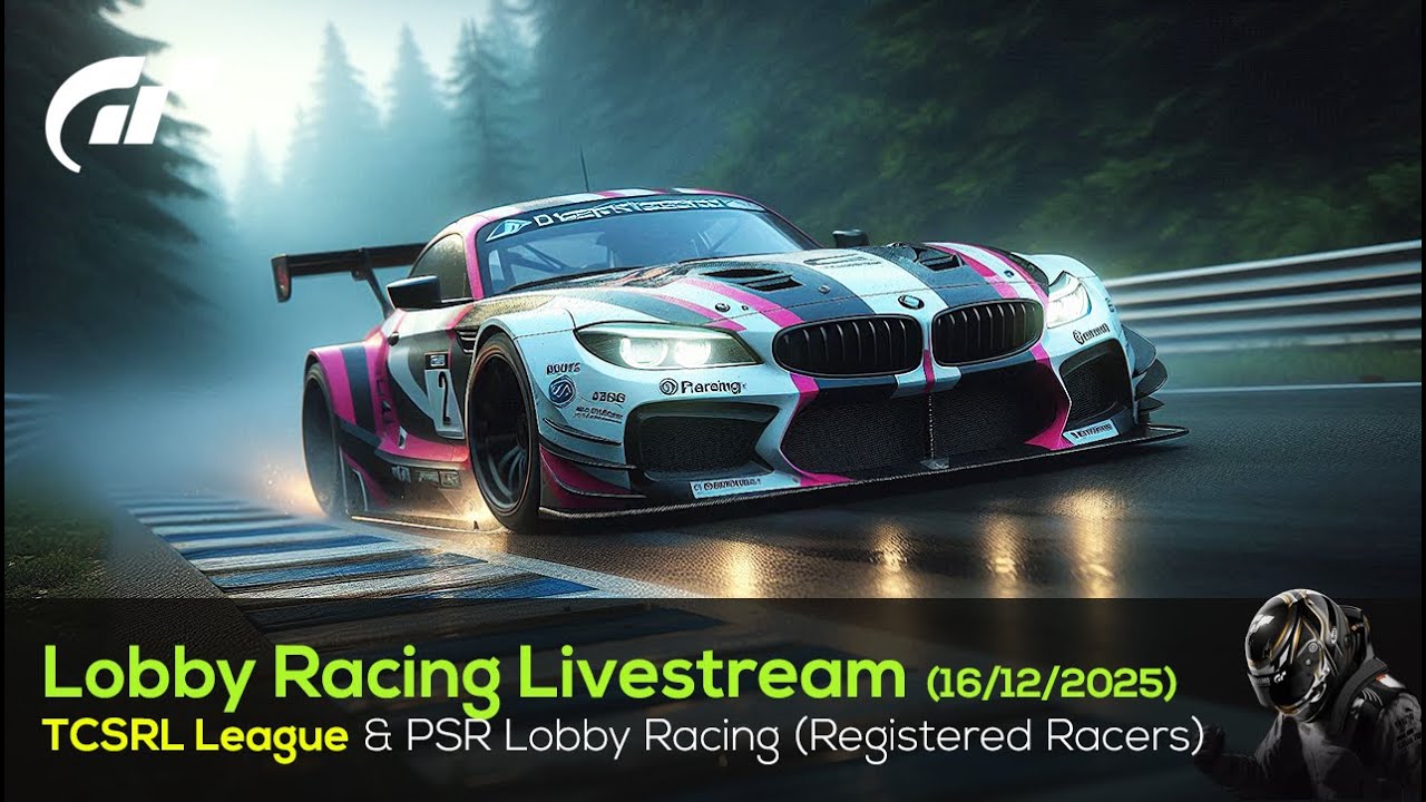 🟢 LIVE Gran Turismo 7 - TCSRL League Race and PSR Lobby Races - 16/2/2025