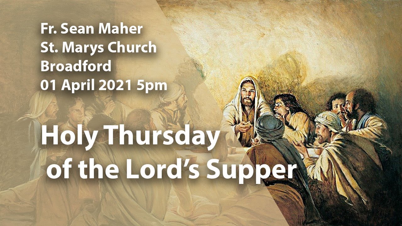 Holy Thursday of the Lord’s Supper | 01/04/2021 | fr. Sean Maher