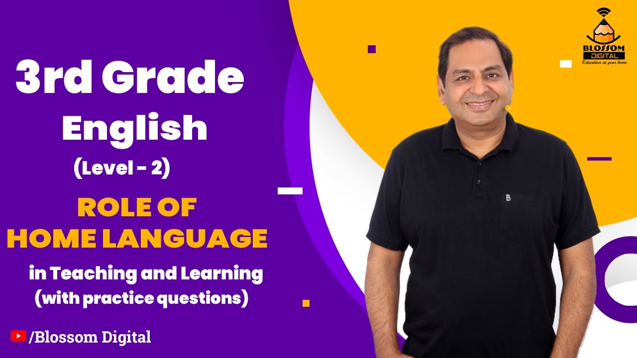 3rd Grade English, Role of Home Language in Teaching and Learning-  Anil Chugh