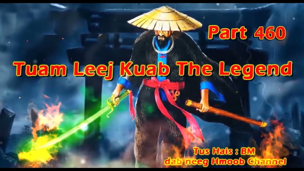 Tuam Leej Kuab The Hmong Shaman Warrior  (Part 460)