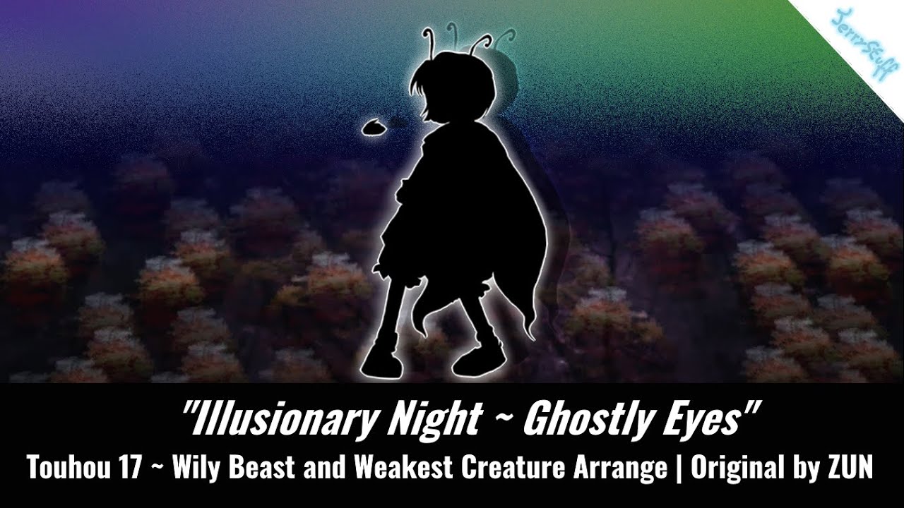 Illusionary Night ~ Ghostly Eyes (Touhou 17 ~ Wily Beast and Weakest Creature Arrange)