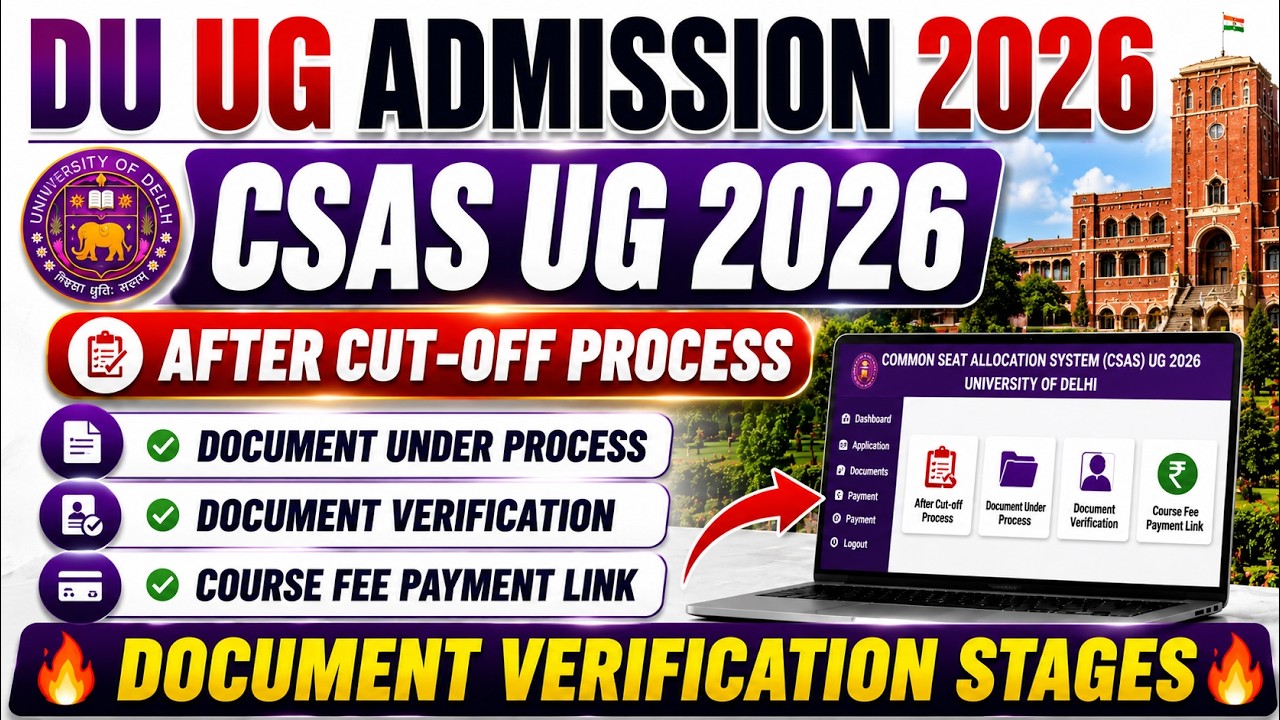 DU CSAS UG 2026 Document Verification Process | DU UG Admission 2026 Complete Guide
