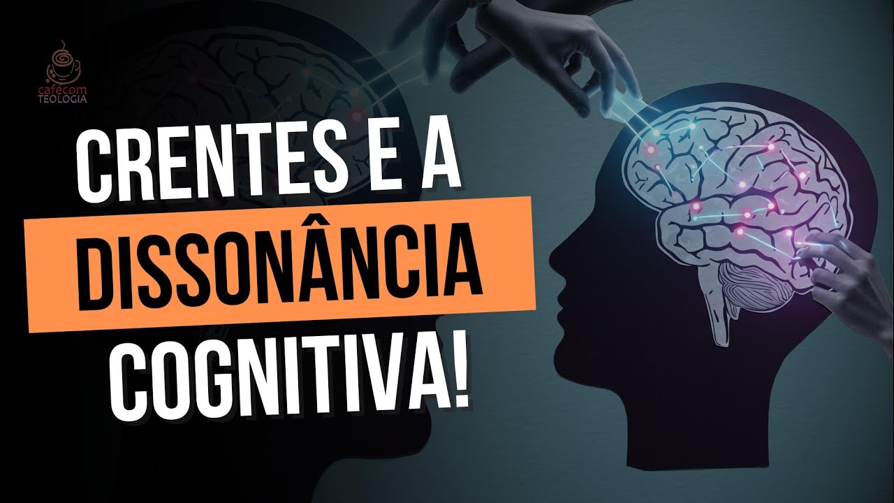 CRENTES E A DISSONÂNCIA COGNITIVA!