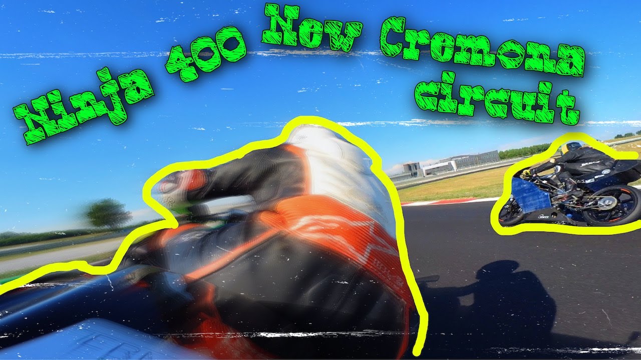New Cremona Circuit con 45 cv??? Come NON stare in pista - Kawasaki Ninja 400