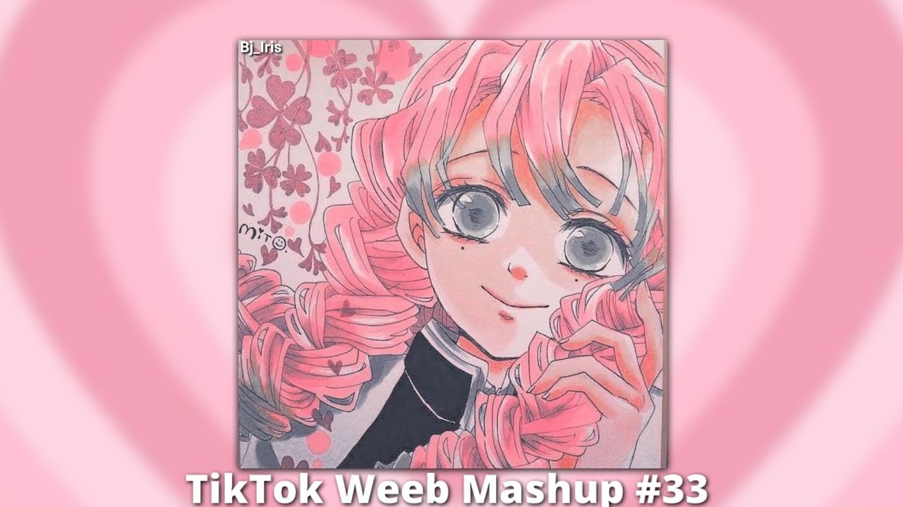 TikTok Weeb Mashup #33✧