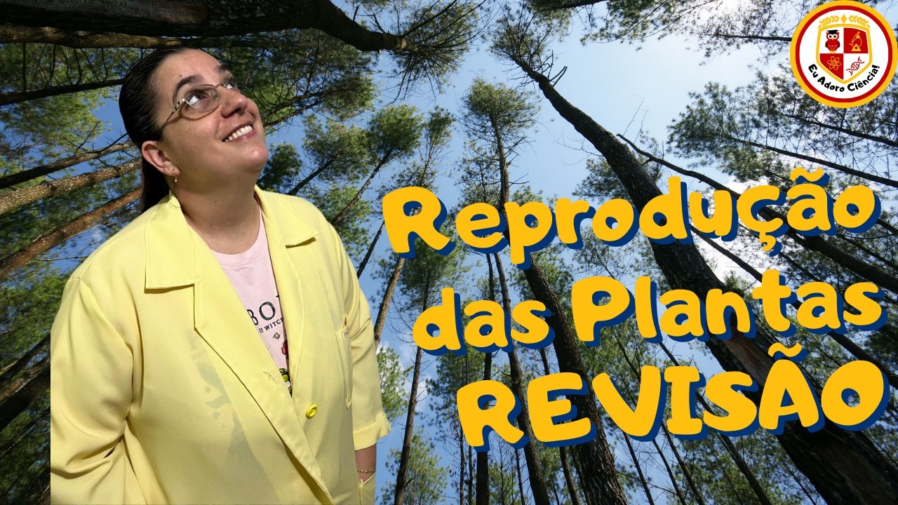 Reprodução das Plantas: Revisão