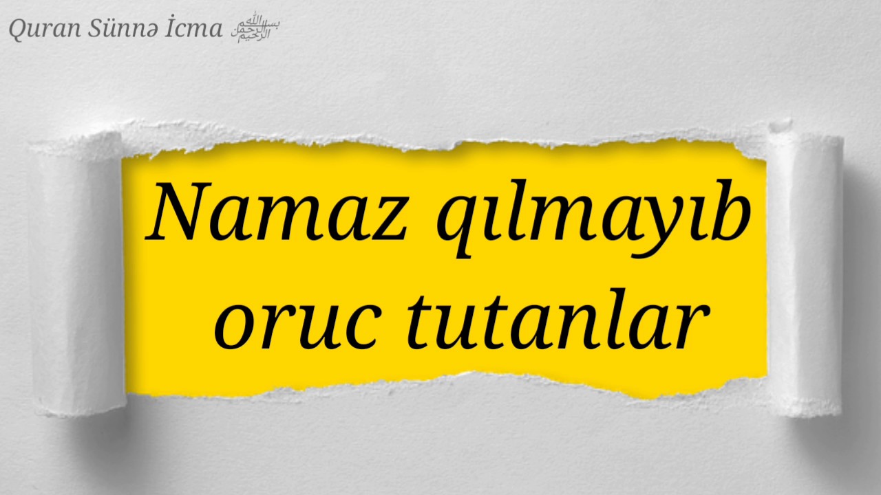 Abu Zeyd ▶Namaz qılmayıb oruc tutanlar.🌙