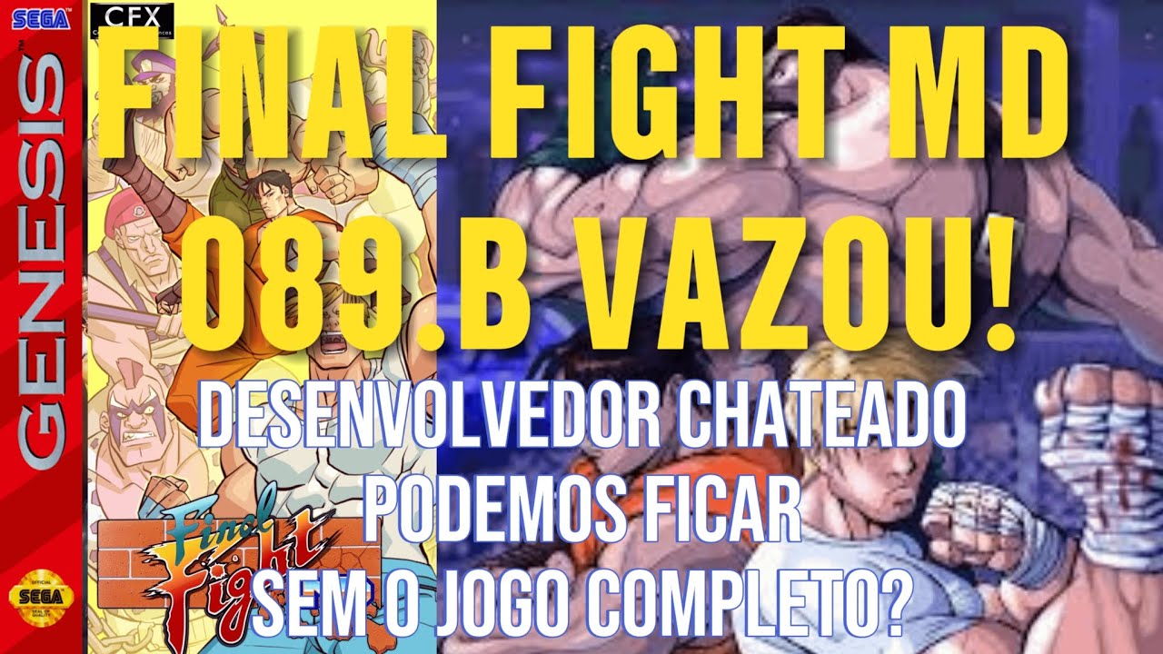 Final Fight MD 089.b VAZOU! Desenvolvedor pode desistir!