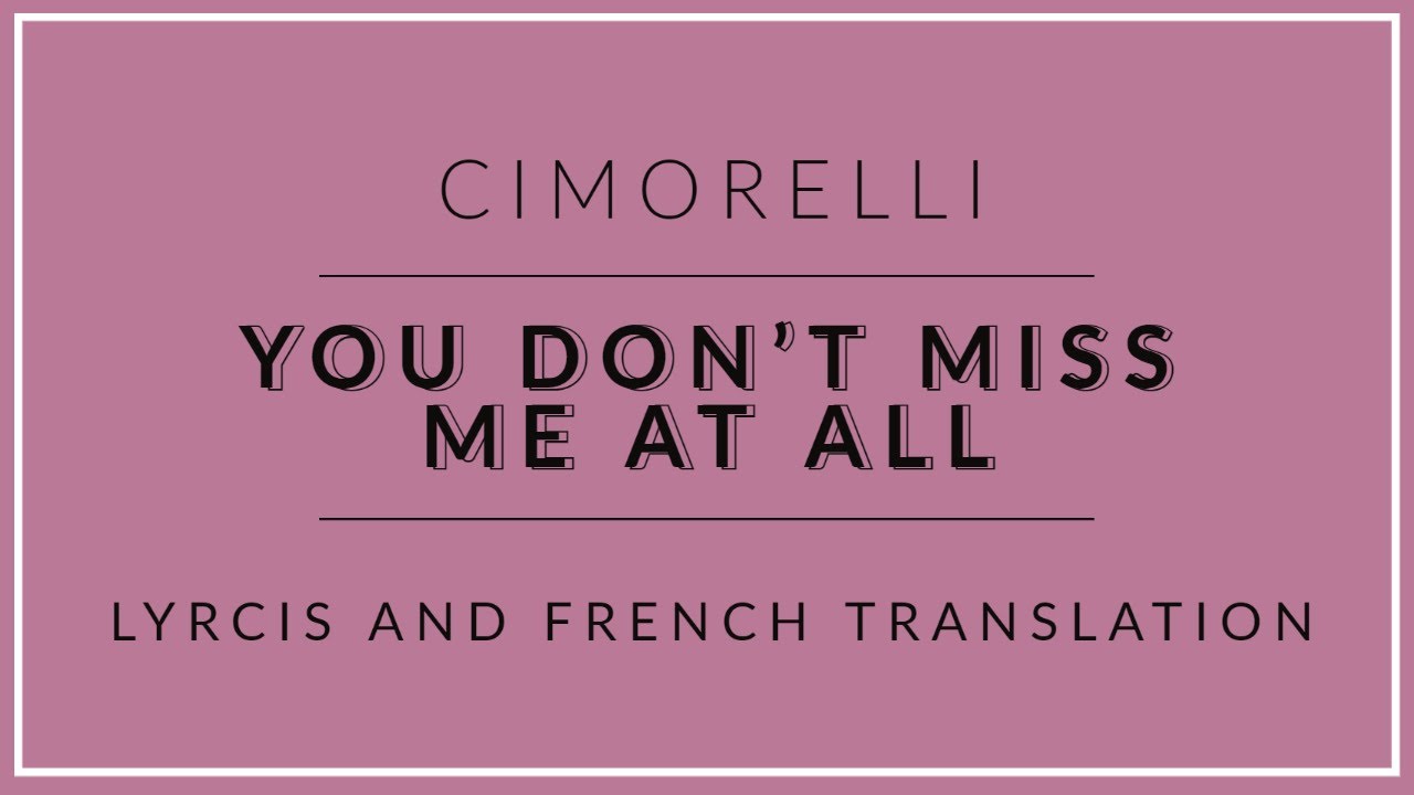 Cimorelli - You Don't Miss Me At All | Lyrics and french translation