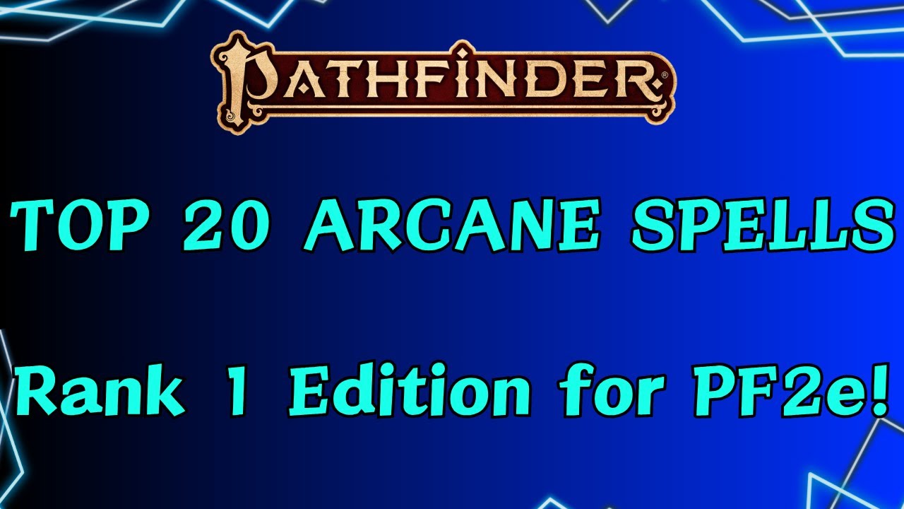 Top 20 Rank 1 Arcane Spells for Pathfinder 2e!