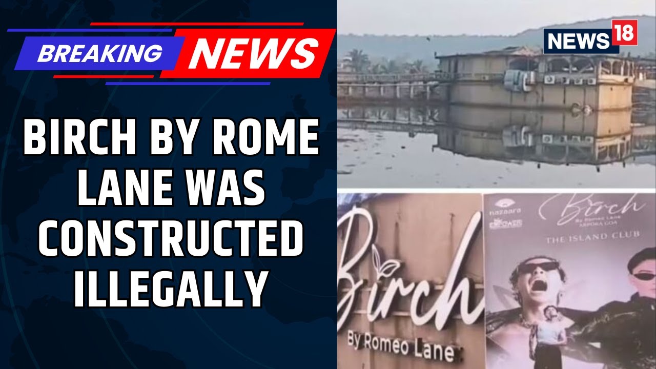 Goa Fire: What Documents Revealing Repeated Irregularities On Birch By Romeo Lane Land Say | News18