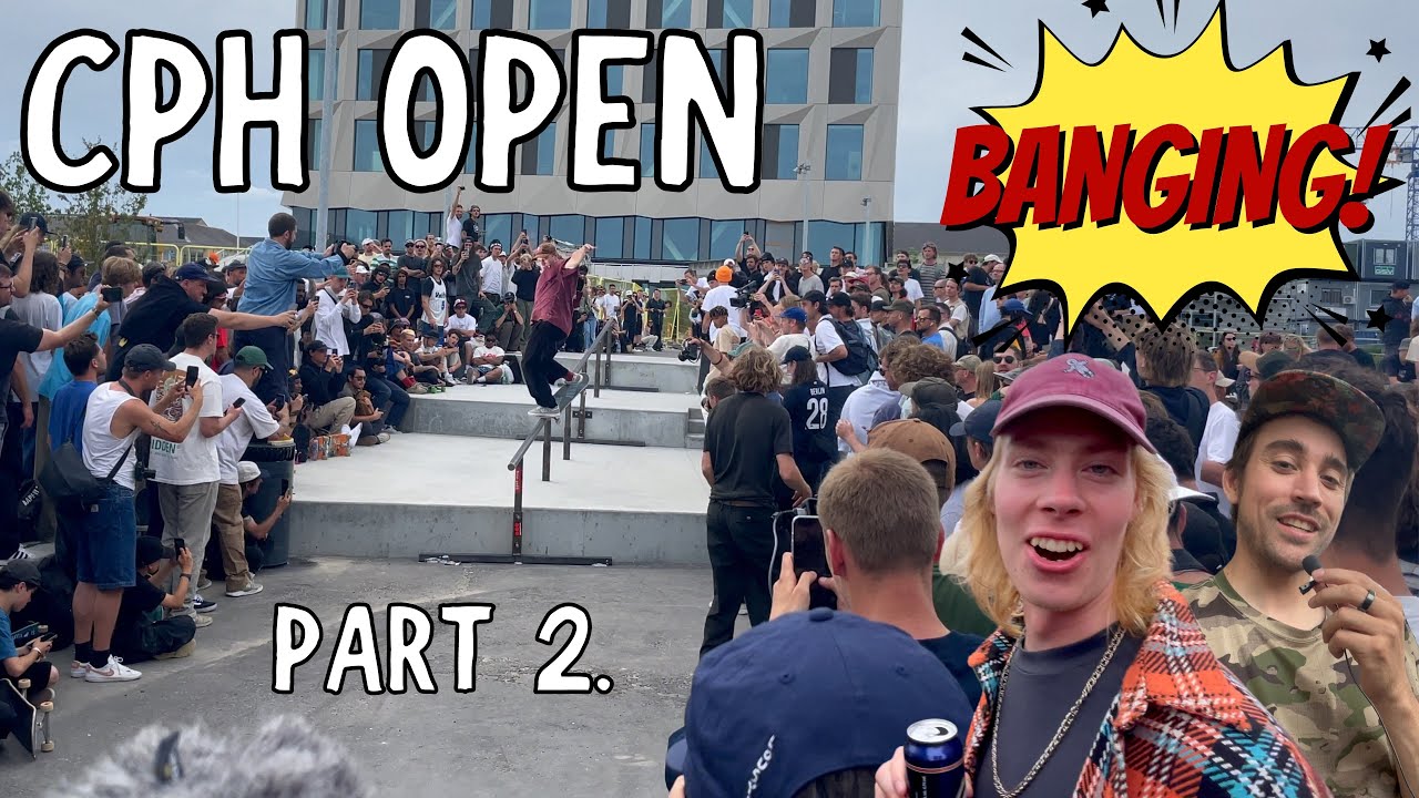 Skeittausta Kööpenhaminassa | Osa 2. | CPH OPEN