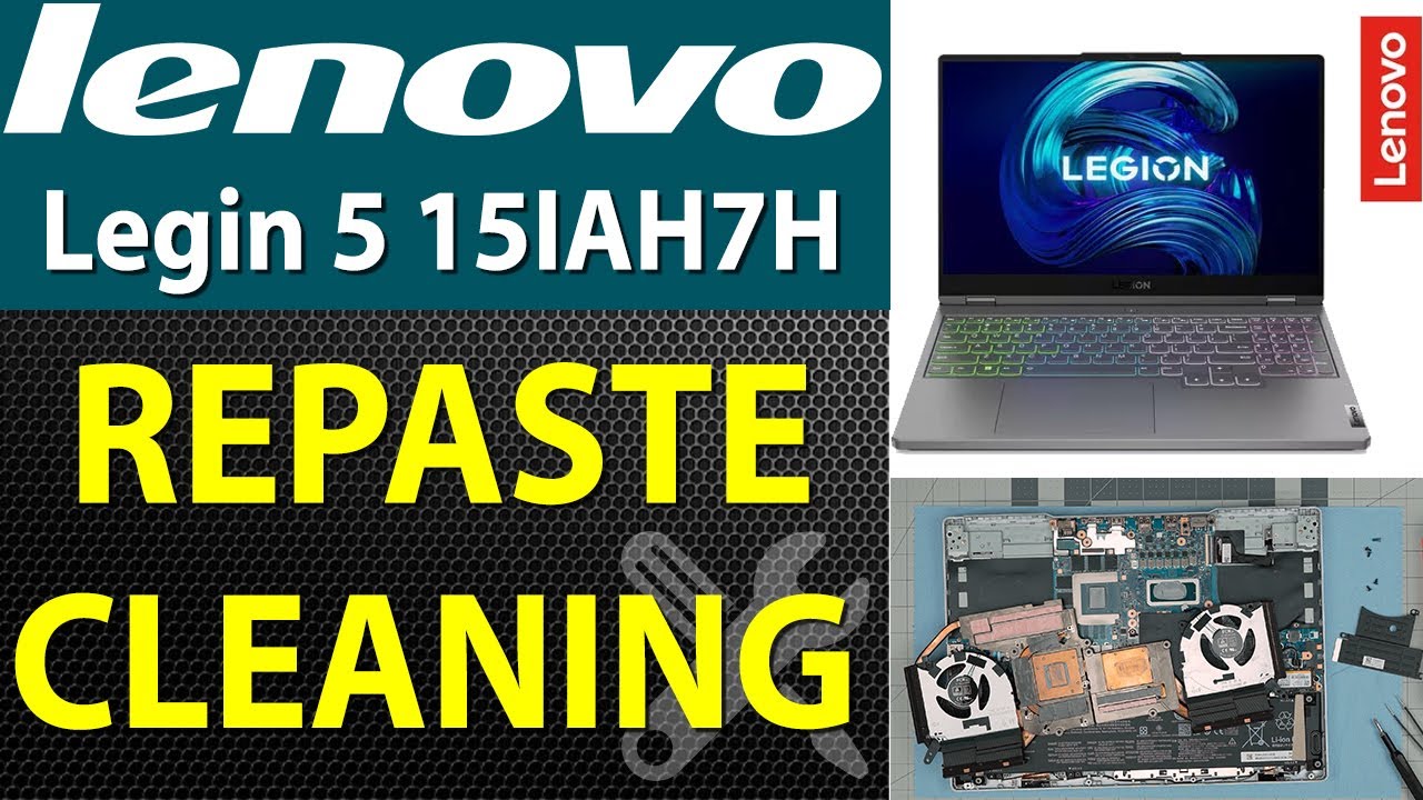 How to Clean and Repaste Lenovo Gaming Legion 5 15IAH7H - Complete Maintenance Guide