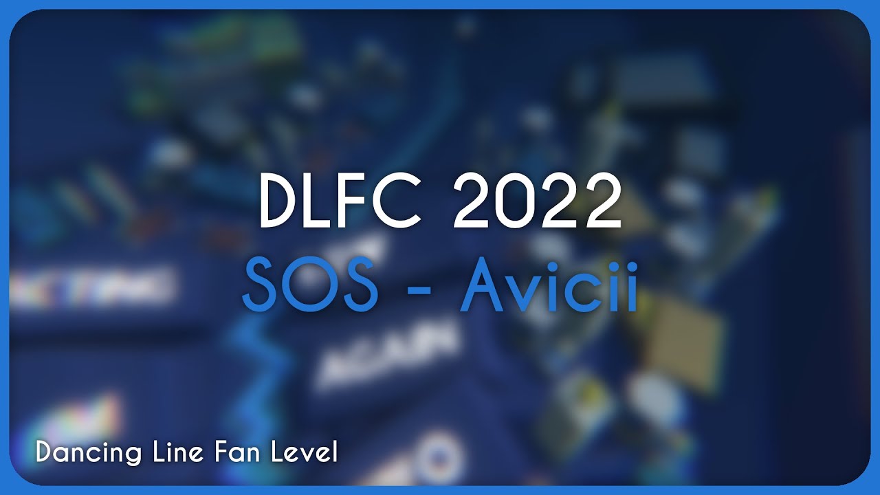 SOS - Avicii | Dancing Line Fan-made Collection 2022