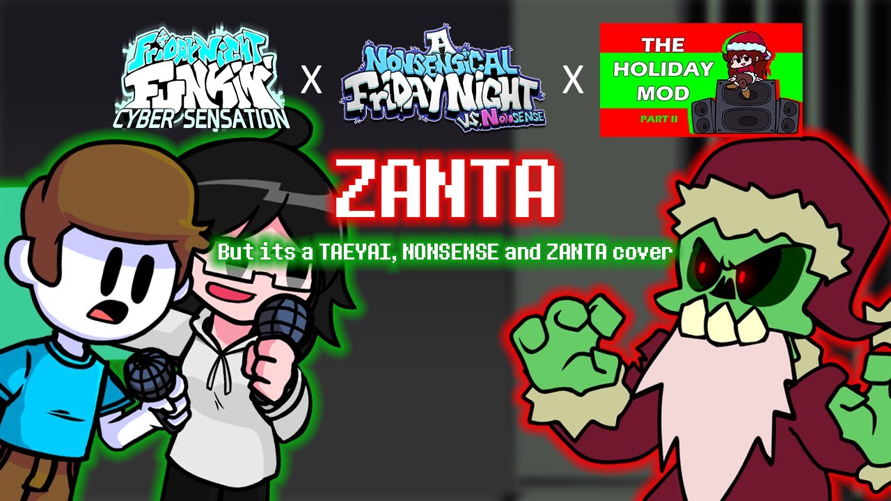 ZANTA But Its a TAEYAI, NONSENSE and ZANTA Cover | FNF Vs Nonsense x Cyber Sensation x Holiday mod