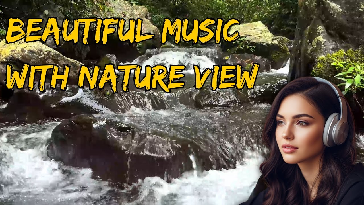 BEAUTIFUL RELAXING RIVER, PEACEFUL GUITAR WITH NATURE RIVER SOUND