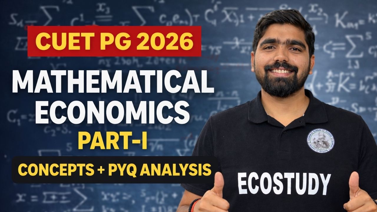 MATHEMATICAL ECONOMICS (PART-I) | FATEH BATCH | CUET PG 2026 | CONCEPTS + PYQ ANALYSIS