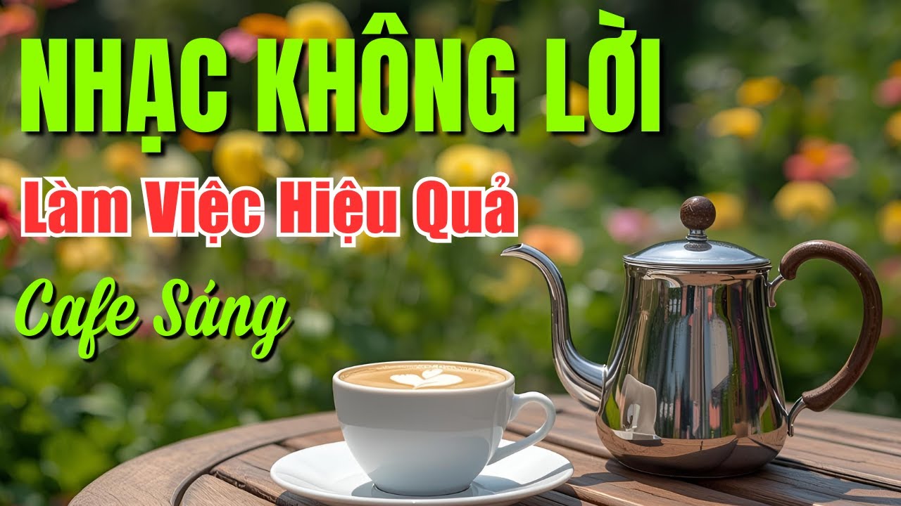 Nhạc Không Lời Buổi Sáng Tập Trung Tinh Thần Làm Việc Hiệu Quả