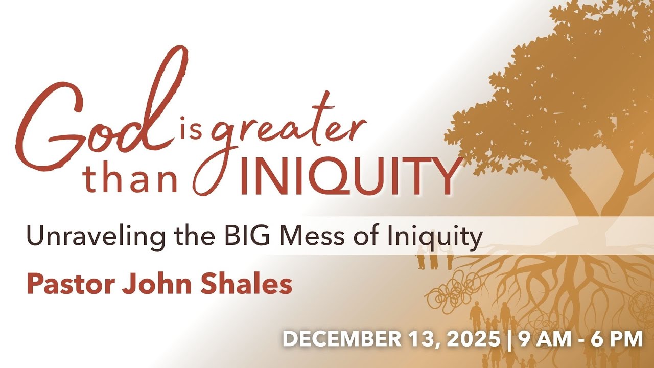 God is Greater than ALL Iniquity! - Unraveling the BIG Mess of Iniquity - Pastor John Shales