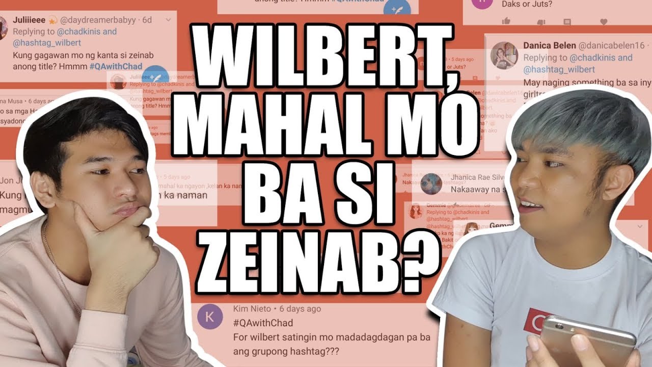 WILBERT, MAHAL MO BA SI ZEINAB? (MAY INAMIN!) | Q and A with CHAD KINIS