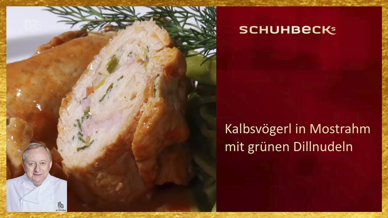 Alfons Schuhbeck - Kalbsvögerl in Mostrahm mit grünen Dillnudeln