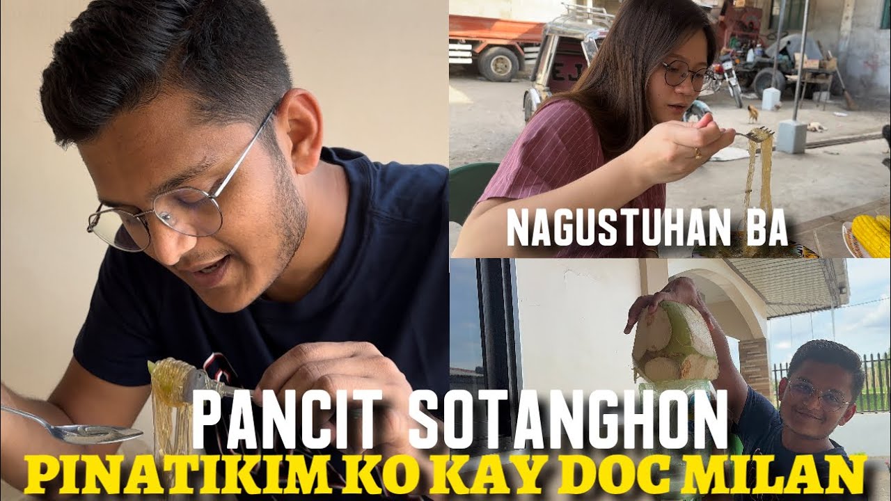 PANCIT SOTANGHON PINATIKIM KO KAY DOC MILAN! Nagustuhan ba?