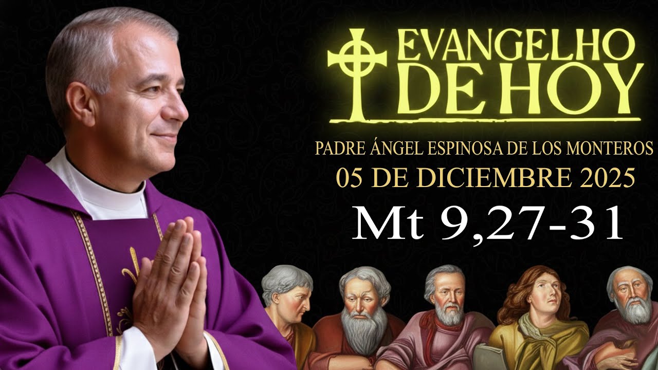 EVANGELIO DEL DÍA 05/12/2025 | Mt 9,27-31 | Padre Ángel Espinosa de los Monteros