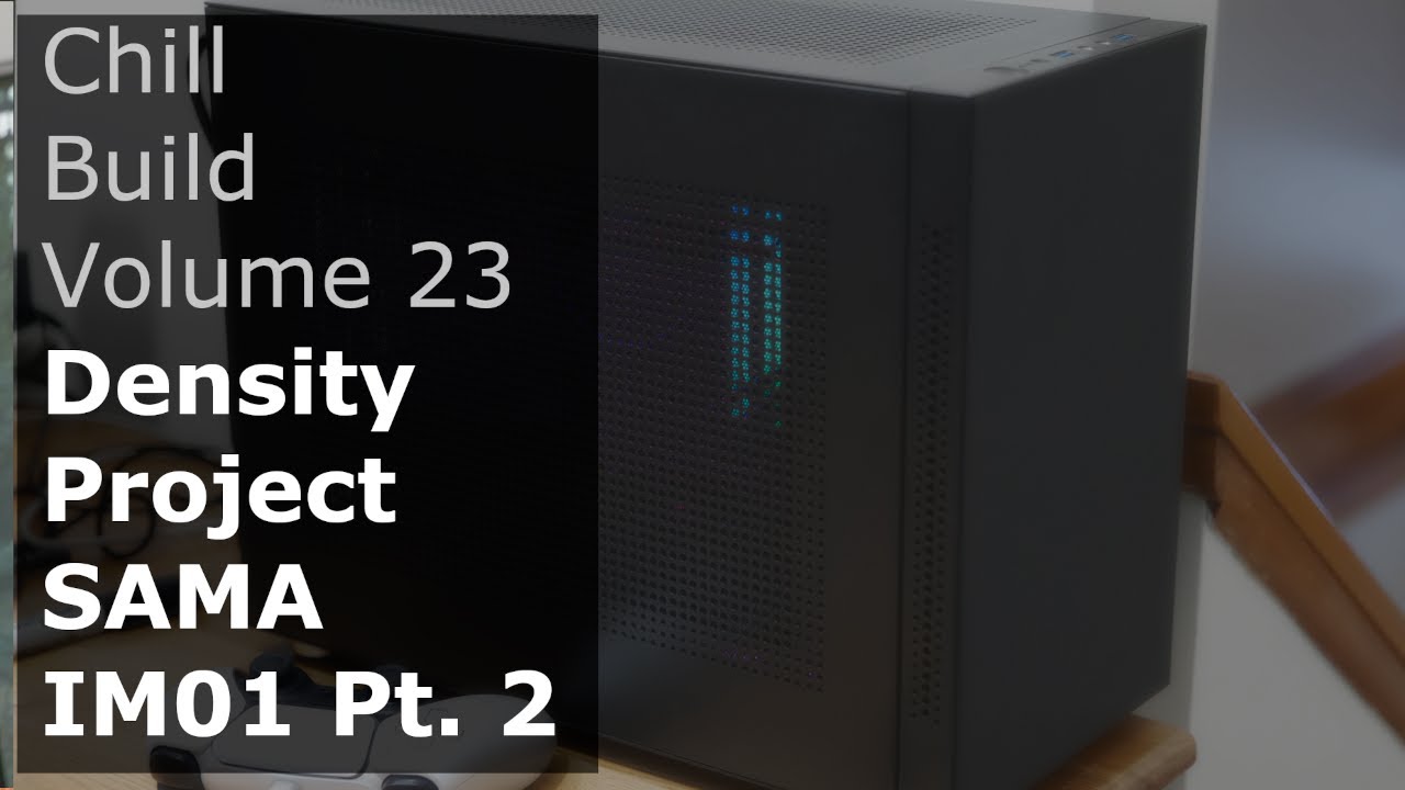 Chill Build Volume 23: Density Project SAMA IM01