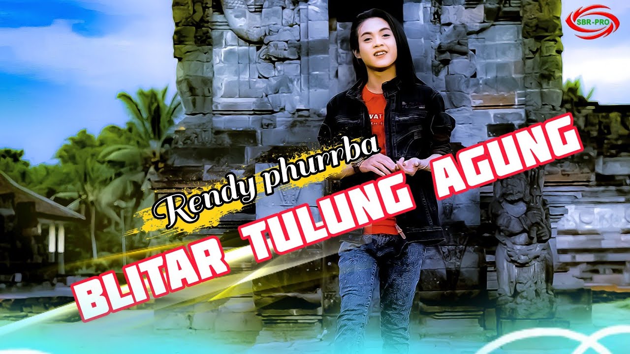 Rendy Phurrba - Biltar Tulungagung