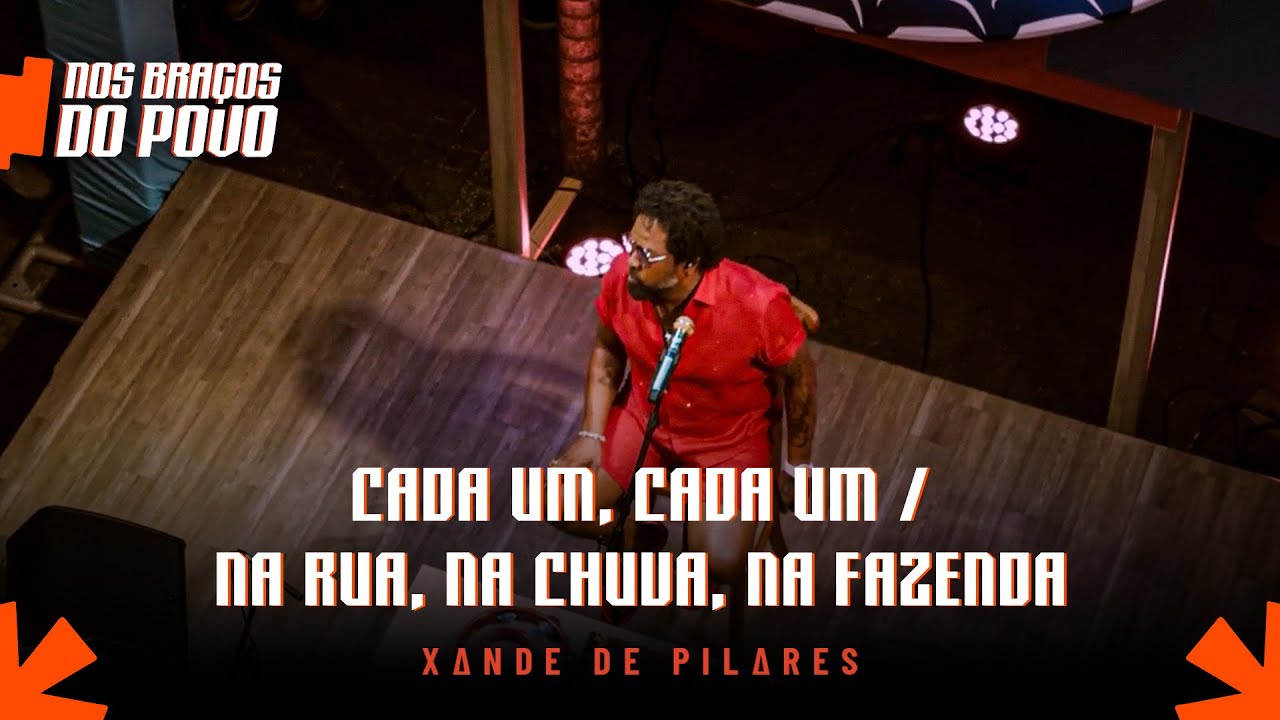 Xande de Pilares - Cada Um, Cada Um / Na Rua, Na Chuva, Na Fazenda (Nos Bra&ccedil;os do Povo)