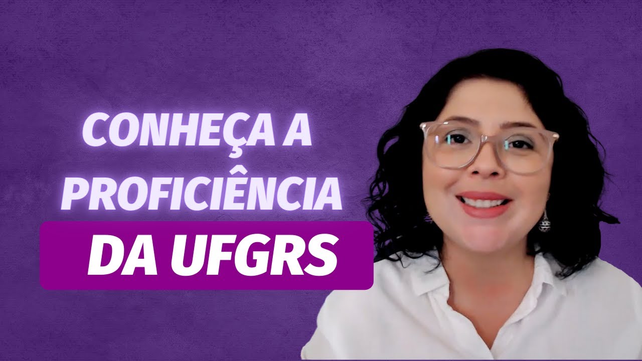 Proficiência da Universidade Federal do Rio Grande do Sul - UFRGS